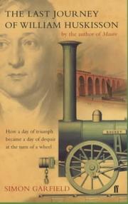 The Last Journey of William Huskisson by Simon Garfield