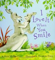 Cover of: I love it when you smile by Sam McBratney