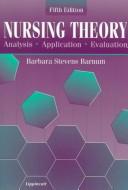 Cover of: Nursing theory: analysis, application, evaluation