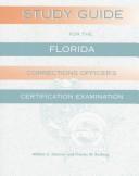 Cover of: Study guide for the Florida corrections officer's certification examination
