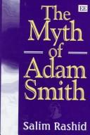 Cover of: The myth of Adam Smith by Salim Rashid