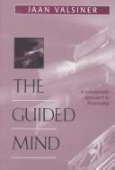 Cover of: The guided mind: a sociogenetic approach to personality
