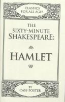Cover of: The sixty-minute Shakespeare--Hamlet by Cass Foster