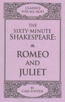 Cover of: The sixty-minute Shakespeare--Romeo and Juliet by Cass Foster