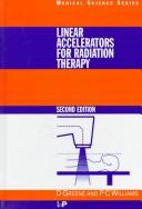 Linear accelerators for radiation therapy by D. Greene