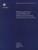 Cover of: Mobilizing domestic capital markets for infrastructure financing: international experience and lessons for China