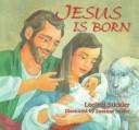 Jesus is born by LeeDell Stickler