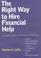 Cover of: The right way to hire financial help