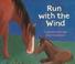 Cover of: Run with the wind