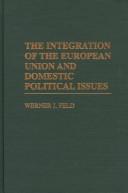 Cover of: The integration of the European Union and domestic political issues