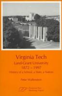 Cover of: Virginia Tech, land-grant university, 1872-1997: history of a school, a state, a nation
