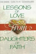 Cover of: Lessons of love from daughters of faith