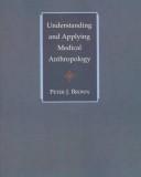 Cover of: Understanding and applying medical anthropology by [compiled by] Peter J. Brown.