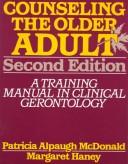 Cover of: Counseling the older adult: a training manual in clinical gerontology