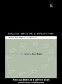 Cover of: Privatisation in the European Union: theory and policy perspectives