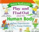 Cover of: Janice VanCleave's play and find out about the human body