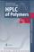 Cover of: HPLC of polymers