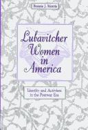 Cover of: Lubavitcher women in America: identity and activism in the postwar era
