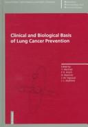 Cover of: Clinical and biological basis of lung cancer prevention