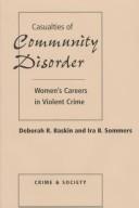 Cover of: Casualties of community disorder: women's careers in violent crime