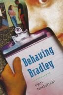 Cover of: Behaving Bradley by Perry Nodelman