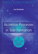 Accretion processes in star formation by Lee Hartmann