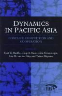 Cover of: Dynamics in Pacific Asia: conflict, competition, and cooperation