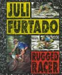Cover of: Juli Furtado: rugged racer