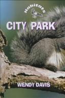 Cover of: City park by Wendy Davis
