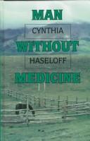 Man without medicine by Cynthia Haseloff