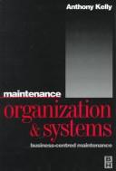 Cover of: Maintenance organization and systems by Kelly, Anthony M. Sc.