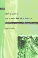 Cover of: King Lear and the naked truth by Judy Kronenfeld