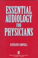 Cover of: Essential audiology for physicians by Kathleen Campbell