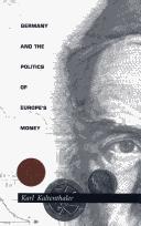 Cover of: Germany and the politics of Europe's money