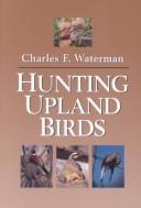 Hunting upland birds by Charles F. Waterman