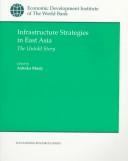 Cover of: Infrastructure strategies in East Asia: the untold story