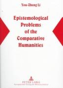 Cover of: Epistemological problems of the comparative humanities: a semiotic/Chinese perspective