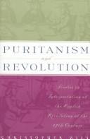 Cover of: Puritanism and revolution: studies in interpretation of the English Revolution of the seventeenth century