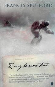 Cover of: I May Be Some Time by Francis Spufford