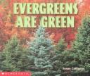 Evergreens are green