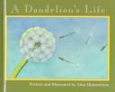 Cover of: A Dandelion's Life