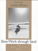 Cover of: Slow work through sand by Leslie Ullman