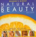 Cover of: Natural beauty: making and using pure simple beauty products