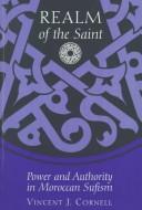 Cover of: Realm of the saint: power and authority in Moroccan Sufism