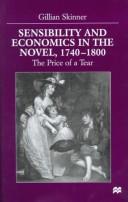 Cover of: Sensibility and economics in the novel, 1740-1800: the price of a tear