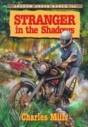 Cover of: Stranger in the shadows by Mills, Charles