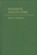 Women's health care by Carol Sachs Weisman