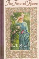 Cover of: The time of roses by L. T. Meade