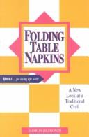 Cover of: Folding table napkins by Sharon Dlugosch