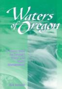 Cover of: Waters of Oregon: a source book on Oregon's water and water management